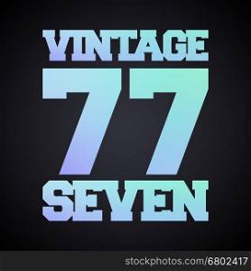 T-shirt print design. Vintage number 77. Printing stamp and badge applique, label t-shirts, jeans, casual wear. Vector illustration.