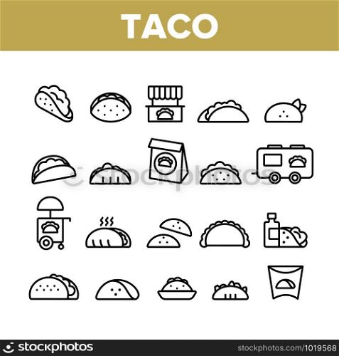 Taco Burrito Collection Elements Icons Set Vector Thin Line. Cafe On Wheel And Cart, Package And Cardboard Pack Mexican Lunch Food Concept Linear Pictograms. Monochrome Contour Illustrations. Taco Burrito Collection Elements Icons Set Vector