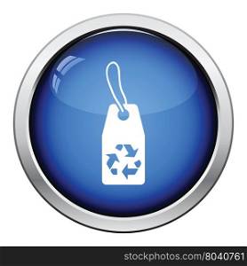Tag and recycle sign icon. Glossy button design. Vector illustration.