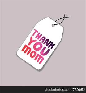 Tag template with mother?s day hand drawn phrase on white background. Text in coral and deep violet colors. Thank you mom. Tag Template with Mother?s Day Hand Lettering Text