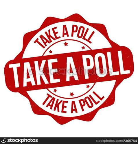Take a poll grunge rubber st&on white background, vector illustration
