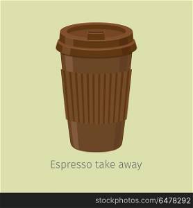 Take Away Espresso in Paper Cup with Lid Flat Vector. Take away espresso in perforated paper cup with plastic lid flat vector. Invigorating drink with caffeine. Modern disposable container for hot drinks carrying illustration for coffee house, cafe menu. Take Away Espresso in Paper Cup with Lid Flat Vector