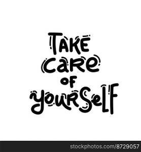 Take care of yourself lettering black white.. Take care of yourself lettering black white