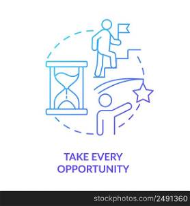 Take every opportunities blue gradient concept icon. Boosting mental health and wellbeing abstract idea thin line illustration. Positive attitude. Isolated outline drawing. Myriad Pro-Bold font used. Take every opportunities blue gradient concept icon