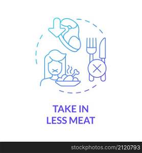 Take in less meat blue gradient concept icon. Gas emissions. Climate change abstract idea thin line illustration. Isolated outline drawing. Roboto-Medium, Myriad Pro-Bold fonts used. Take in less meat blue gradient concept icon