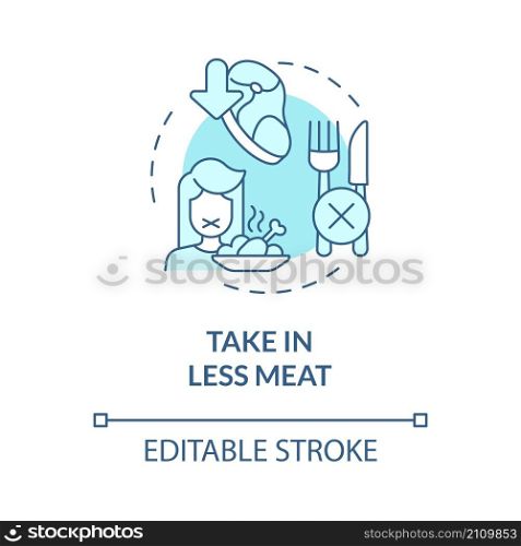 Take in less meat turquoise concept icon. Gas emissions. Climate change abstract idea thin line illustration. Isolated outline drawing. Editable stroke. Roboto-Medium, Myriad Pro-Bold fonts used. Take in less meat turquoise concept icon