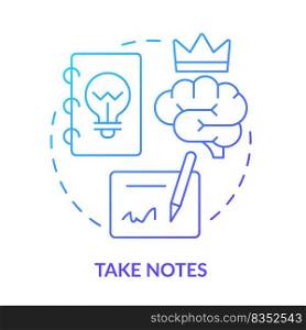 Take notes blue gradient concept icon. Handwriting. Information records. Learning technique abstract idea thin line illustration. Isolated outline drawing. Myriad Pro-Bold fonts used. Take notes blue gradient concept icon