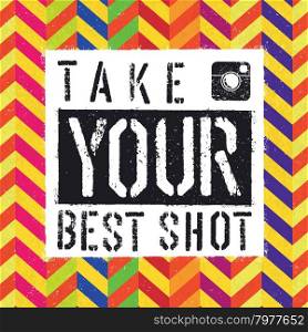 Take You Best Shot poster. With colorful abstract textured background