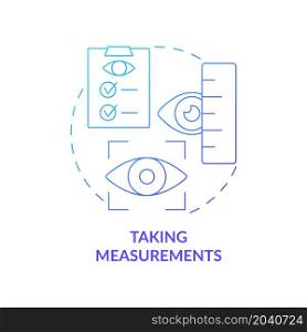 Taking measurements gradient concept icon. Medical screening and preparation. Eye measurements before lasik surgery abstract idea thin line illustration. Vector isolated outline color drawing. Taking measurements gradient concept icon