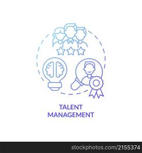 Talent management blue gradient concept icon. Attract and hire top experts. HR abstract idea thin line illustration. Isolated outline drawing. Roboto-Medium, Myriad Pro-Bold fonts used. Talent management blue gradient concept icon