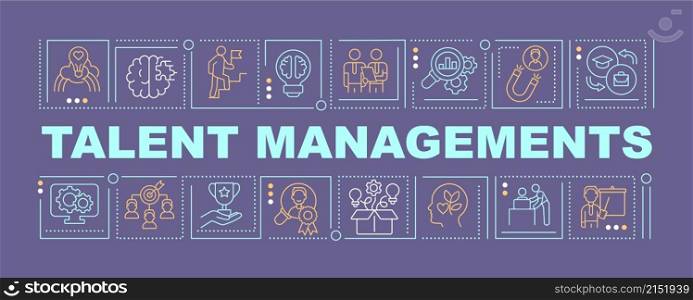 Talent managements word concepts purple banner. Hiring people. Infographics with linear icons on background. Isolated typography. Vector color illustration with text. Arial-Black font used. Talent managements word concepts purple banner
