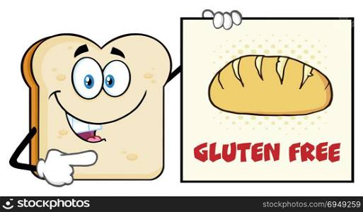 Talking Bread Slice Cartoon Mascot Character Pointing To A Sign Gluten Free. Illustration Isolated On White Background