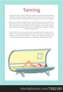 Tanning poster with woman lying in indoors tan case and sunbathing under radioactive ultraviolet rays. Banner with woman getting brown skin vector text. Tanning Poster with Woman Lying in Indoor Tan Case