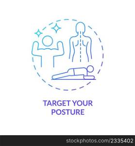 Target your posture blue gradient concept icon. Advice for healthy joints abstract idea thin line illustration. Reducing spinal pain. Isolated outline drawing. Myriad Pro-Bold font used. Target your posture blue gradient concept icon