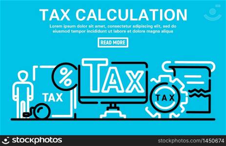 Tax calculation banner. Outline illustration of tax calculation vector banner for web design. Tax calculation banner, outline style