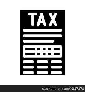 tax financial report glyph icon vector. tax financial report sign. isolated contour symbol black illustration. tax financial report glyph icon vector illustration