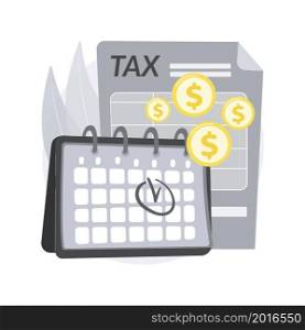 Tax payment deadline abstract concept vector illustration. Tax planning and preparation, vat payment deadline reminder, fiscal year calendar, estimated refund and return date abstract metaphor.. Tax payment deadline abstract concept vector illustration.