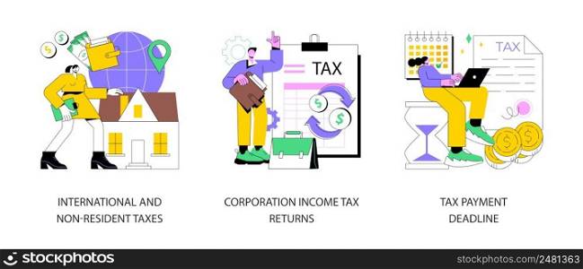Tax planning and preparation abstract concept vector illustration set. International and non-resident taxes, corporation income tax return, payment deadline, vat refund, fiscal year abstract metaphor.. Tax planning and preparation abstract concept vector illustrations.