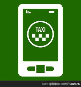 Taxi app in phone icon white isolated on green background. Vector illustration. Taxi app in phone icon green