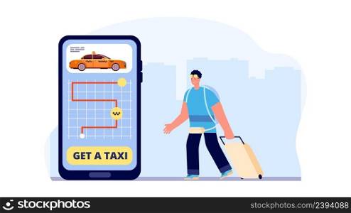 Taxi service. Online app for transportation. Guy with luggage using mobile car rent. Touristic concept, travel and transfer vector illustration. Taxi app smartphone interface, fast and sharing. Taxi service. Online app for transportation. Guy with luggage using mobile car rent. Touristic concept, travel and transfer vector illustration