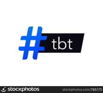 Tbt hashtag thursdat throwback symbol. Vector illustration.. Tbt hashtag thursdat throwback symbol. Vector stock illustration.