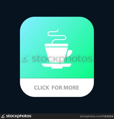 Tea, Cup, Coffee, Indian Mobile App Button. Android and IOS Glyph Version