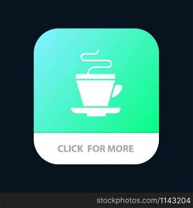 Tea, Cup, Coffee, Indian Mobile App Button. Android and IOS Glyph Version