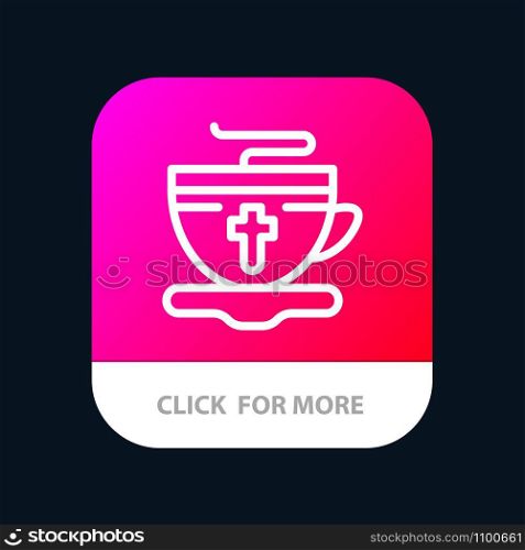 Tea, Cup, Easter, Hot Mobile App Button. Android and IOS Line Version