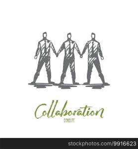 Team, collaboration, teamwork, partnership, business concept. Hand drawn businessmen holding by hands concept sketch. Isolated vector illustration.. Team, collaboration, teamwork, partnership, business concept. Hand drawn isolated vector.