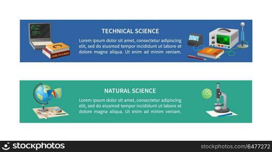 Technical and Natural Sciences Posters with Text. Technical and natural sciences posters with coding equipment, books, globe model and microscope with cell vector illustrations