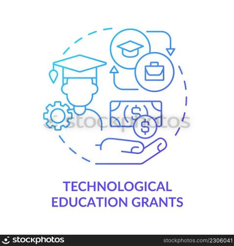 Technological education grants blue gradient concept icon. Small business. Federal tech training abstract idea thin line illustration. Isolated outline drawing. Myriad Pro-Bold font used. Technological education grants blue gradient concept icon