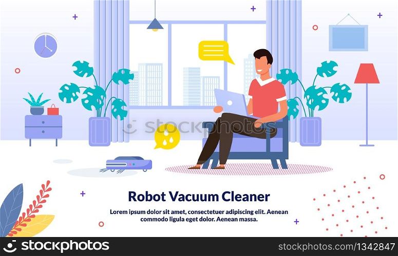 Technological Innovations in Home Cleaning Trendy Vector Advertising Banner, Promo Poster Template. Happy Man Resting at Home, Using Laptop While Robot Vacuum Cleaner Vacuuming Room Floor Illustration