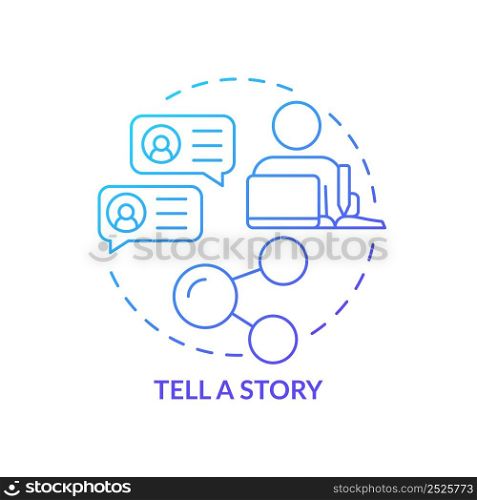 Tell story blue gradient concept icon. Clients engagement. Advertising. Customer attention span abstract idea thin line illustration. Isolated outline drawing. Myriad Pro-Bold font used. Tell story blue gradient concept icon