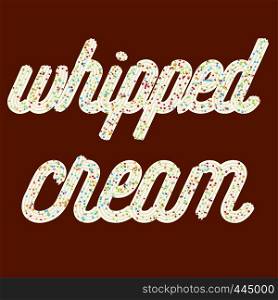 Tempting typography. Icing text. Whipped cream text glazed with candy. Vector.