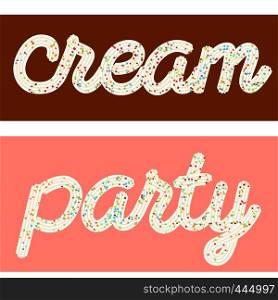 "Tempting typography. Icing text. Words "cream" and "party" from whipped cream glazed with candy.Vector"