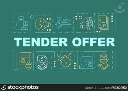 Tender offer word concepts dark green banner. Business deal. Infographics with editable icons on color background. Isolated typography. Vector illustration with text. Arial-Black font used. Tender offer word concepts dark green banner