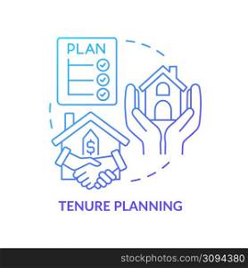 Tenure planning blue gradient concept icon. Land-use planning abstract idea thin line illustration. Financial arrangement. Housing tenure. Isolated outline drawing. Myriad Pro-Bold font used. Tenure planning blue gradient concept icon