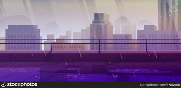 Terrace on rooftop at rainy dull weather, city view from empty patio on roof with puddles, balcony on cityscape background with modern buildings and skyscrapers under rain, Cartoon vector illustration. Terrace on rooftop at rainy dull weather city view