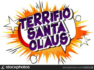 Terrific Santa Claus - Vector illustrated comic book style phrase on abstract background.