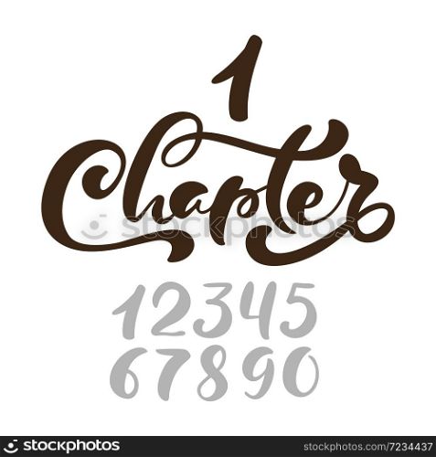Text Chapter. One and other numbers. Calligraphy lettering hand drawn text. Flourish light vintage style for wedding, book, romantic or drama book.. Text Chapter. One and other numbers. Calligraphy lettering hand drawn text. Flourish light vintage style for wedding, book, romantic or drama book