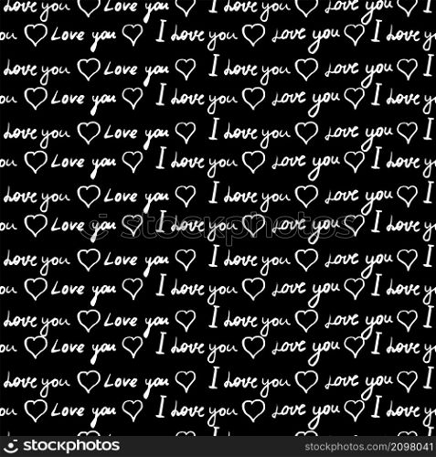 Text I love you, hand written words. Seamless pattern, sketch, doodle, lettering, hearts, happy valentines day. Vector illustration black background for wrapping paper, greeting cards, invitations. Text I love you, hand written words. Seamless pattern, sketch, doodle, lettering, hearts, happy valentines day. Vector illustration black background
