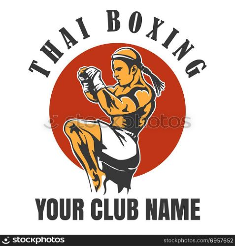 Thai Boxing Club Emblem. Muay Thai Fighter in Kicking Pose. Vector illustration.. Thai Boxing Club Emblem