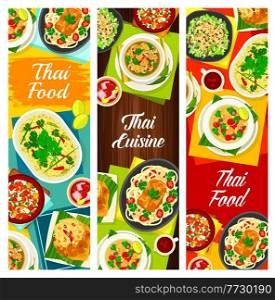 Thai cuisine vector mushroom soup tom klong hed ruam, chicken soup tom kha gai and lemongrass tea. Fish coconut curry, noodles with pork satay and peanut sauce, squid salad yam pra muek Thailand meals. Thai food, Thailand cuisine cartoon vector banners