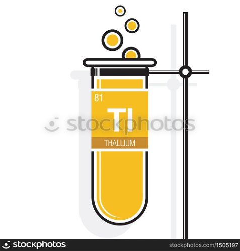 Thallium symbol on label in a yellow test tube with holder. Element number 81 of the Periodic Table of the Elements - Chemistry