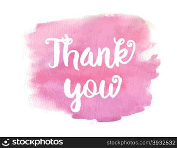 Thank you. Inspirational motivational quote. Vector ink painted lettering on pink watercolor background. Banner with phrase for poster, tshirt, banner, card and other design projects.