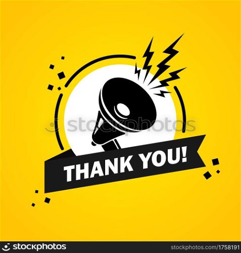 Thank you. Megaphone with Thank you speech bubble banner. Loudspeaker. Label for business, marketing and advertising. Vector on isolated background. EPS 10