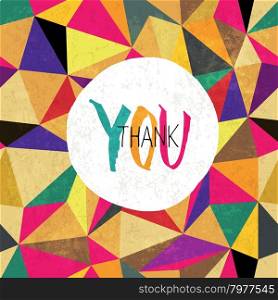 Thank you! On colorful aged triangles pattern. Grunge layers can be easy editable or removed.