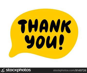 THANK YOU speech bubble. Thank you text. Hand drawn"e. Thanks hand lettering. Doodle phrase. Vector illustration for print on shirt, card, poster etc. Black, yellow and white.. THANK YOU speech bubble. Thank you text. Thanks hand lettering. Doodle phrase. Vector illustration