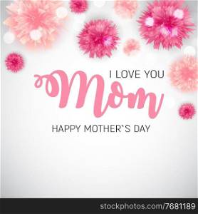 Thanks for everything, Mom. Happy Mother s Day Cute Background with Flowers. Vector Illustration EPS10. Thanks for everything, Mom. Happy Mother s Day Cute Background with Flowers. Vector Illustration