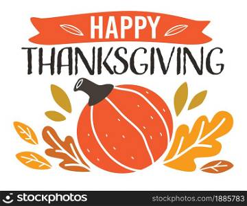 Thanksgiving banner with decorative autumn foliage and ripe harvested pumpkin. Ribbon and greeting with traditional us holiday in fall season. October event celebration, vector in flat style. Happy Thanksgiving pumpkin and foliage banner with leaves